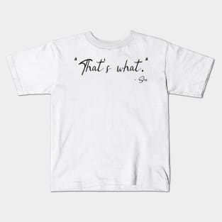 "That's Was" - She - Said - Funny Quotes Kids T-Shirt